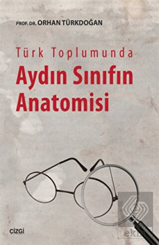 Türk Toplumunda Aydın Sınıfın Anatomisi