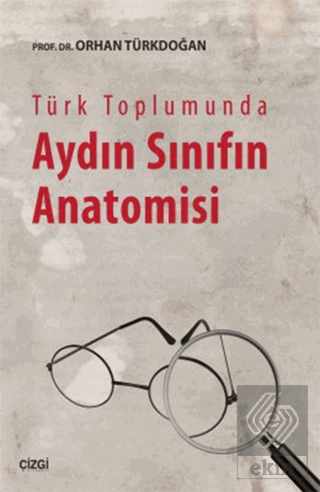 Türk Toplumunda Aydın Sınıfın Anatomisi