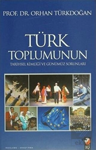 Türk Toplumunun Tarihsel Kimliği ve Günümüz Sorunl