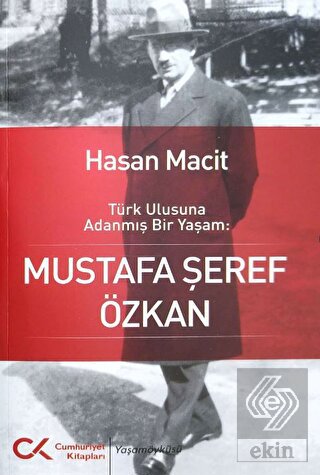 Türk Ulusuna Adanmış Bir Yaşam: Mustafa Şeref Özka