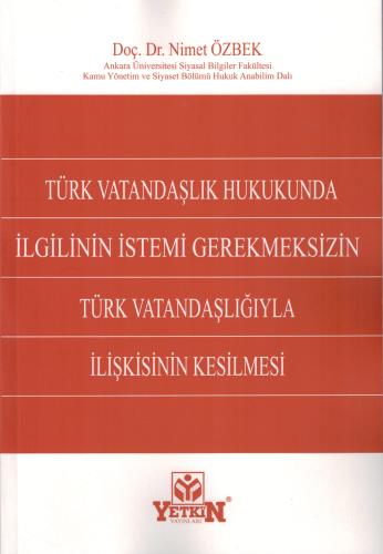 Türk Vatandaşlık Hukukunda İlgilinin İstemi Gerekmeksizin Türk Vatanda