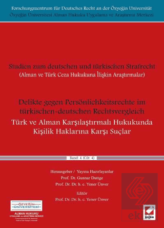 Türk ve Alman Karşılaştırmalı Hukukunda Kişilik Haklarına Karşı Suçlar (Delikte gegen Persönlichkeitsrechte im türkischen–deutschen Rechtsvergleich)