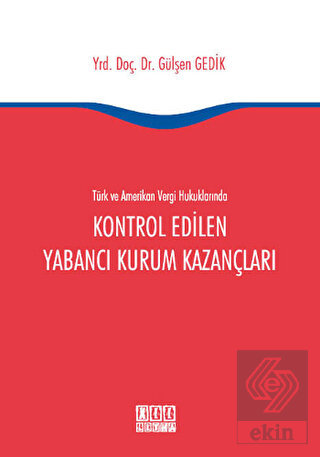 Türk ve Amerikan Vergi Hukukunda Kontrol Edilen Ya