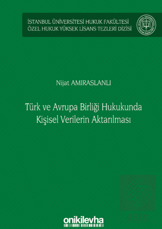 Türk ve Avrupa Birliği Hukukunda Kişisel Verilerin