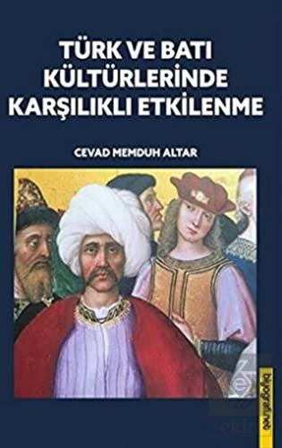 Türk ve Batı Kültürlerinde Karşılıklı Etkilenme