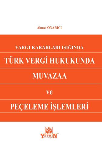Türk Vergi Hukukunda Muvazaa ve Peçeleme İşlemleri