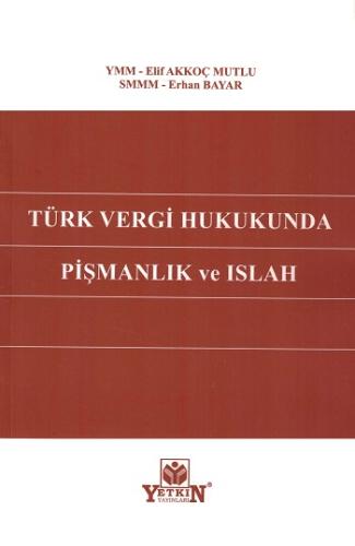 Türk Vergi Hukukunda Pişmanlık ve Islah
