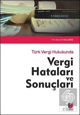 Türk Vergi Hukukunda Vergi Hataları ve Sonuçları