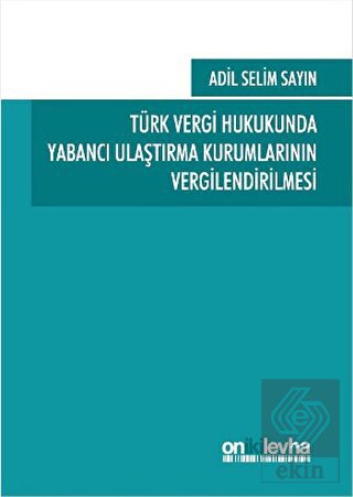 Türk Vergi Hukukunda Yabancı Ulaştırma Kurumlarını