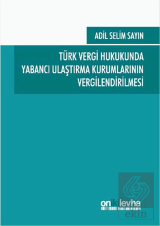 Türk Vergi Hukukunda Yabancı Ulaştırma Kurumlarını