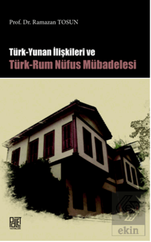 Türk Yunan İlişkileri ve Türk-Rum Nüfus Mübadelesi