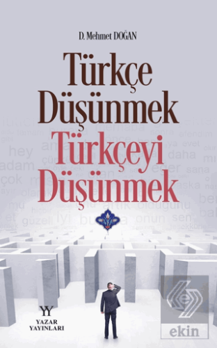 Türkçe düşünmek, Türkçeyi Düşünmek