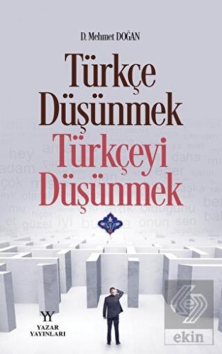 Türkçe düşünmek, Türkçeyi Düşünmek