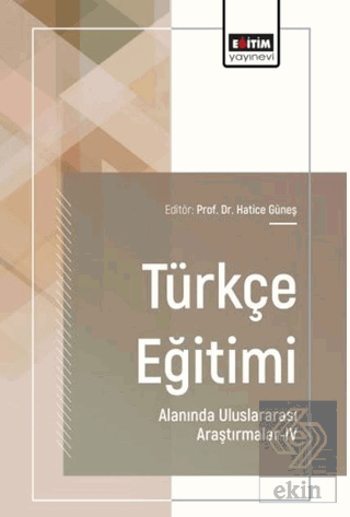 Türkçe Eğitimi Alanında Uluslararası Araştırmalar - 4