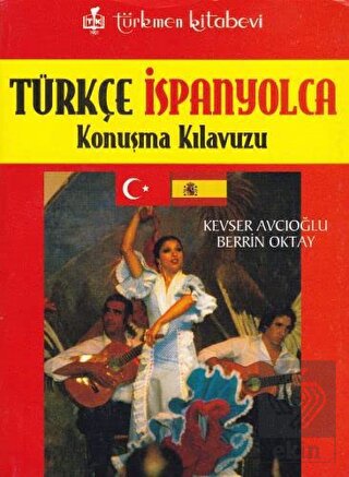 Türkçe - İspanyolca Konuşma Kılavuzu