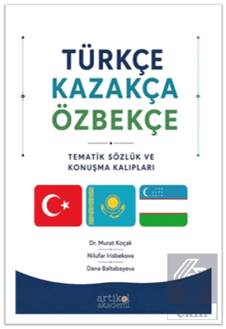 Türkçe - Kazakça - Özbekçe Tematik Sözlük ve Konuşma Kalıpları Murat K