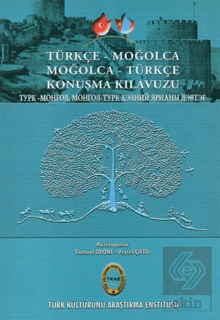 Türkçe - Moğolca Moğolca - Türkçe Konuşma Kılavuzu