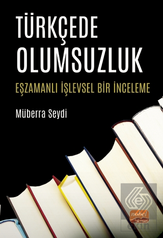 Türkçede Olumsuzluk - Eşzamanlı İşlevsel Bir İncel
