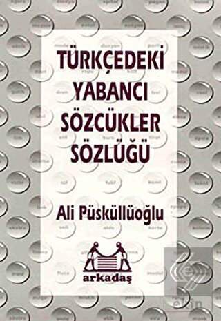 Türkçedeki Yabancı Sözcükler Sözlüğü