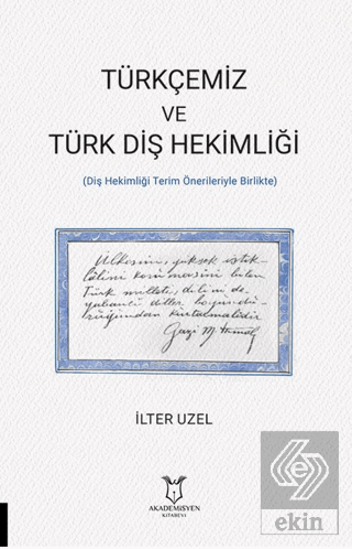 Türkçemiz ve Türk Diş Hekimliği (Diş Hekimliği Terim Önerileriyle Birlikte)