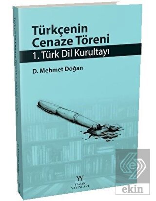Türkçenin Cenaze Töreni - 1. Türk Dil Kurultayı