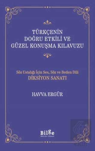 Türkçenin Doğru Etkili ve Güzel Konuşma Kılavuzu