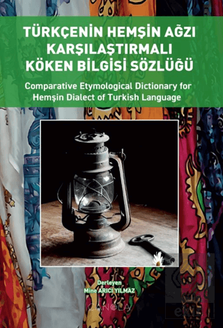 Türkçenin Hemşin Ağzı Karşılaştırmalı Köken Bilgisi Sözlüğü (Türkçe – İngilizce)