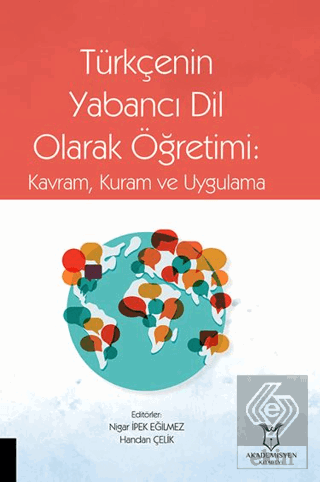 Türkçenin Yabancı Dil Olarak Öğretimi: Kavram, Kuram ve Uygulama