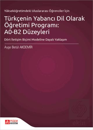 Türkçenin Yabancı Dil Olarak Öğretimi Programı: A0-B2 Düzeyleri