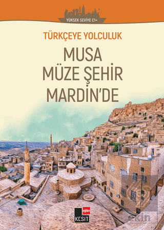 Türkçeye Yolculuk - Musa Müze Şehir Mardinde (Yüksek Seviye C1+)