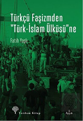 Türkçü Faşizmden Türk-İslam Ülküsü\'ne