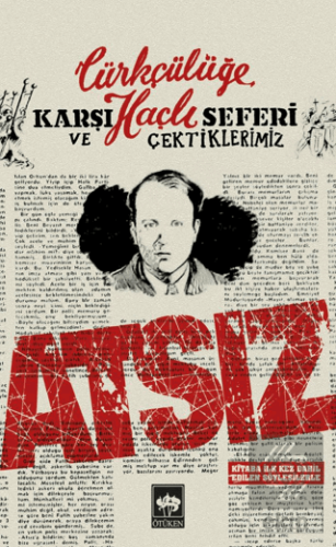 Türkçülüğe Karşı Haçlı Seferi ve Çektiklerimiz