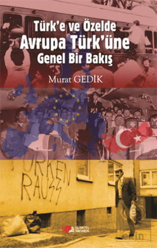 Türk\'e ve Özelde Avrupa Türk\'üne Genel Bir Bakış
