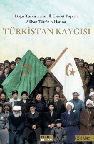 Türkistan Kaygısı Doğu Türkistan'ın İlk Devlet Baş