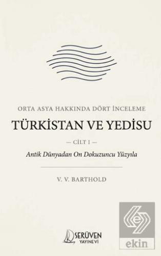 Türkistan ve Yedisu Tarihi - Cilt I