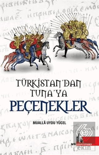 Türkistan\'dan Tuna\'ya Peçenekler