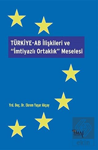 Türkiye-AB İlişkileri ve İmtiyazlı Ortaklık Mesele