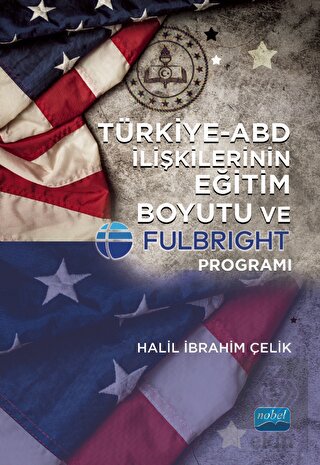 Türkiye - ABD İlişkilerinin Eğitim Boyutu Ve Fulbr