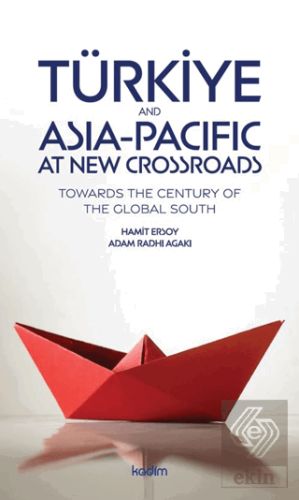 Türkiye and Asia Pacific at New Crossroads