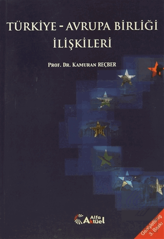 Türkiye - Avrupa Birliği İlişkileri Kamuran Reçber