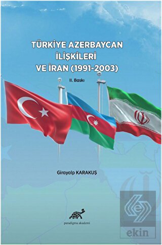 Türkiye Azerbaycan İlişkileri ve İran (1991-2003)