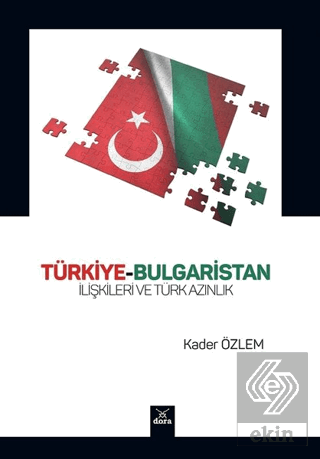 Türkiye-Bulgaristan İlişkileri ve Türk Azınlık