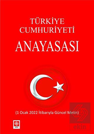 Türkiye Cumhuriyeti Anayasası ( 1 Ocak 2022 İtibarıyla Güncel Metin )