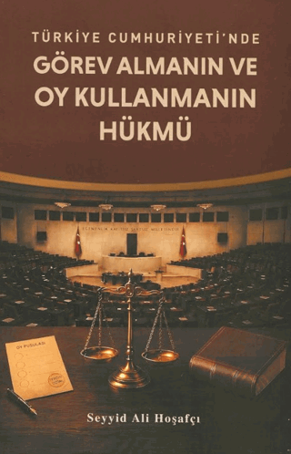 Türkiye Cumhuriyetinde Görev Almanın ve Oy Kullanmanın Hükmü Seyyid Al