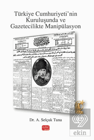 Türkiye Cumhuriyeti'nin Kuruluşunda ve Gazetecilikte Manipülasyon A. S