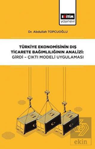 Türkiye Ekonomisinin Dış Ticarete Bağımlılığının A