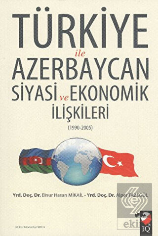 Türkiye ile Azerbaycan Siyasi ve Ekonomik İlişkile