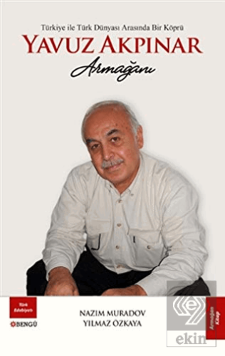 Türkiye ile Türk Dünyası Arasında Bir Köprü Yavuz