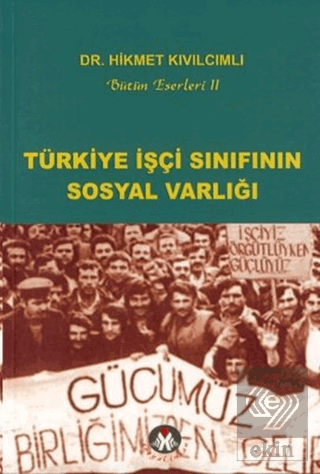 Türkiye İşçi Sınıfının Sosyal Varlığı