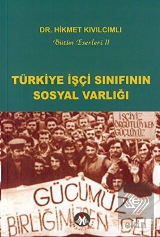 Türkiye İşçi Sınıfının Sosyal Varlığı